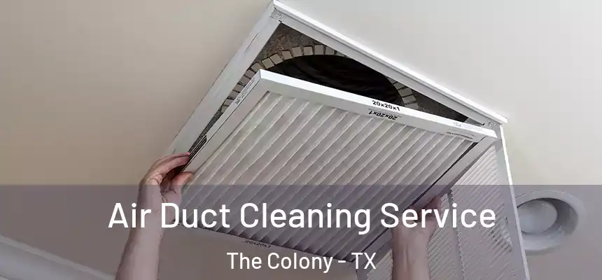 Air Duct Cleaning Service The Colony - TX