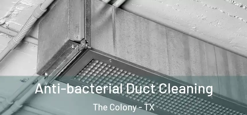  Anti-bacterial Duct Cleaning The Colony - TX