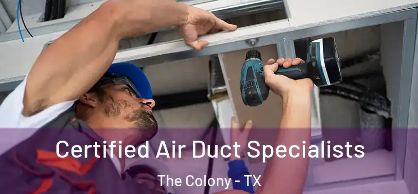  Certified Air Duct Specialists The Colony - TX