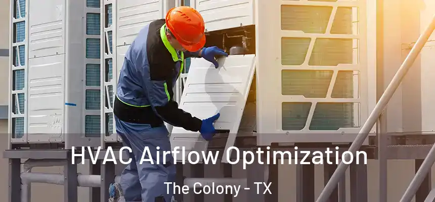  HVAC Airflow Optimization The Colony - TX