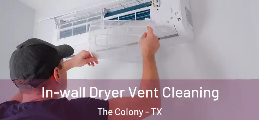  In-wall Dryer Vent Cleaning The Colony - TX