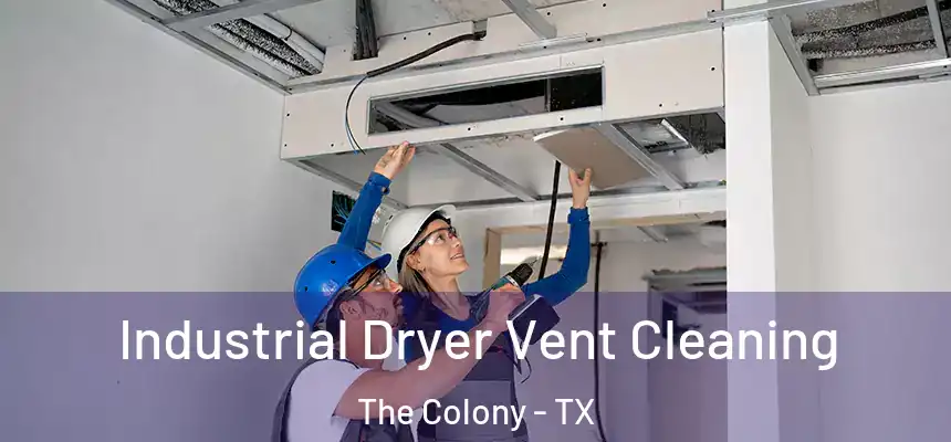 Industrial Dryer Vent Cleaning The Colony - TX