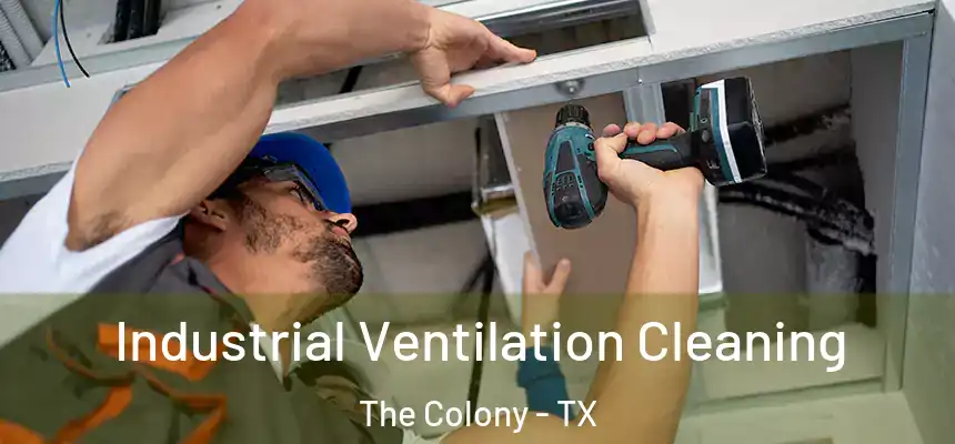  Industrial Ventilation Cleaning The Colony - TX