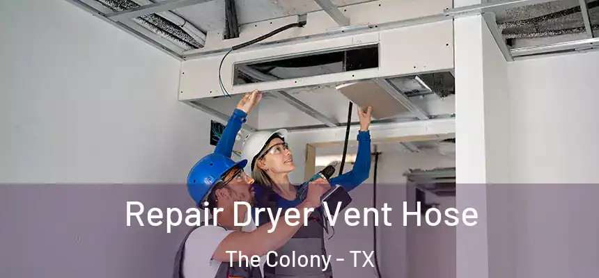 Repair Dryer Vent Hose The Colony - TX